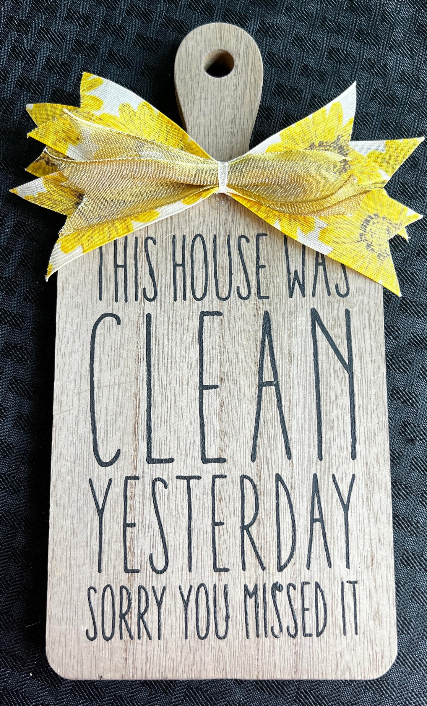 This house was clean yesterday cutting board