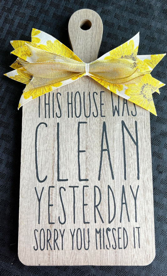 This house was clean yesterday cutting board